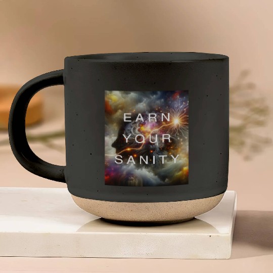 EARN YOUR SANITY Pottery Mugs