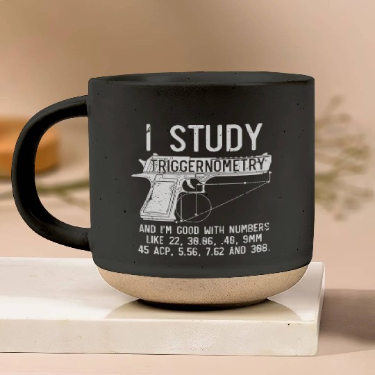 I Study Triggernometry Good With Numbers Gun Pottery Mugs