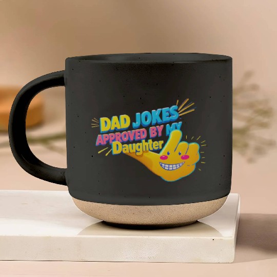 Fun Dad Jokes Approved Daughter Pottery Mugs
