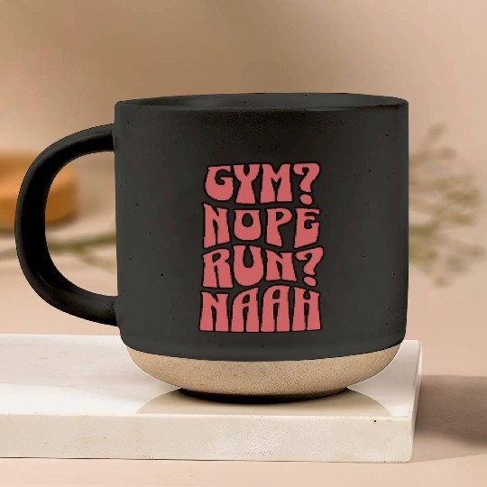 Funny Gym Quote Nope to Running and Workouts Pottery Mugs