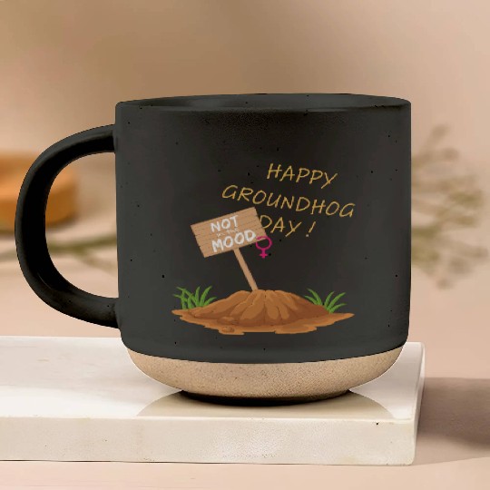 Happy Groundhog Day Not in the Mood funny graphic Pottery Mugs