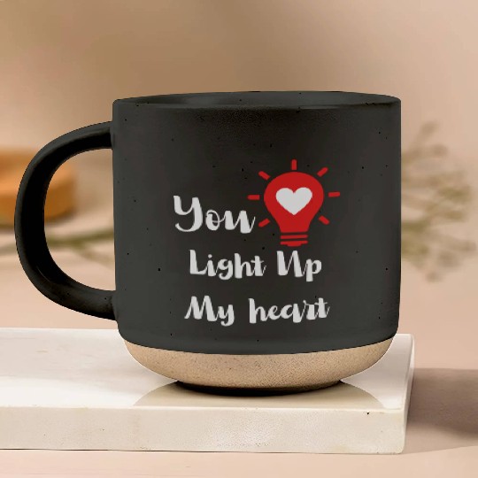 You Light Up My heart Pottery Mugs