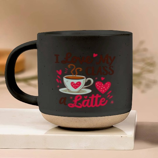 Funny I Love My Class A Latte Coffee Teacher Pottery Mugs