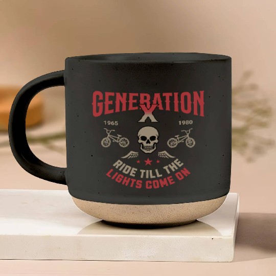 Generation X Ride Till Lights Come On Pottery Mugs