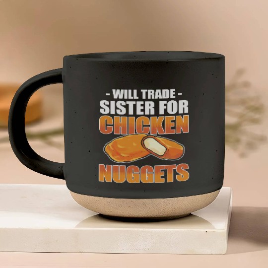 Chicken Nugget Will Trade Sister Chicken Nuggets Pottery Mugs