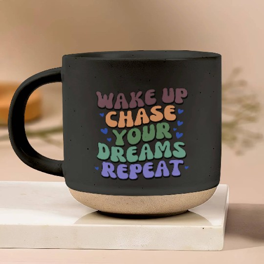 Fuel Your Grind - Wake Up Chase Dreams Repeat Pottery Mugs
