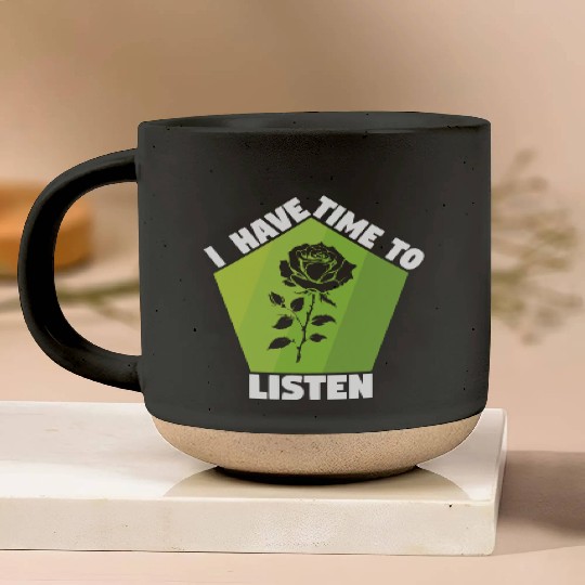 I Have Time To Listen Mental Health Pottery Mugs