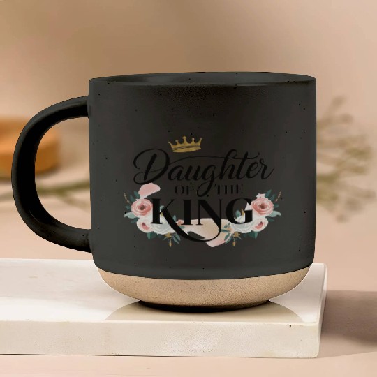 Daughter of the king, Women gift Pottery Mugs