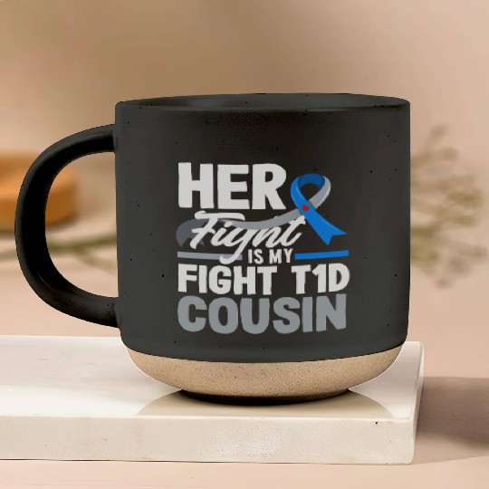 Her Fight Is My Fight T1D Cousin Diabetes Type 1 Pottery Mugs