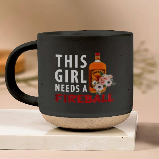 This Girl Needs A Fireball Pottery Mugs