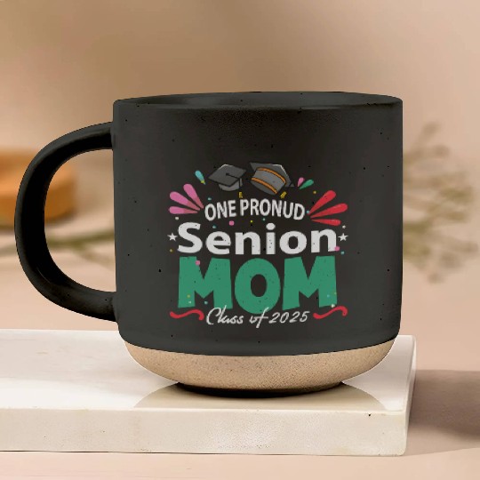 One Proud Senior Mom Class of 2025 Back to School Pottery Mugs