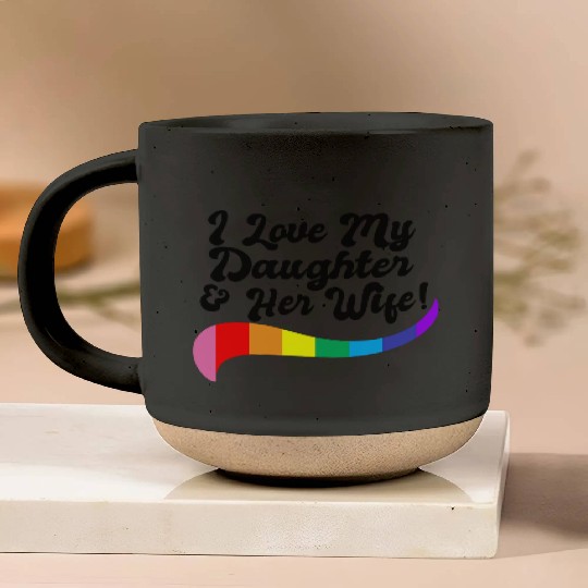 I love my daughter & her wife proud parent gay kid Pottery Mugs