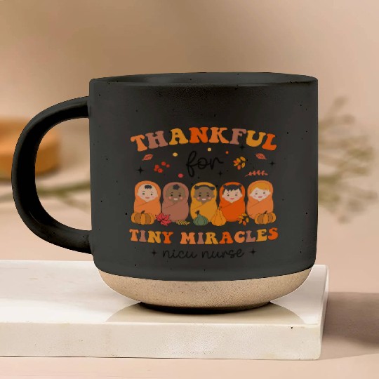 Thankful For Tiny Miracles Thanksgiving NICU Nurse Pottery Mugs