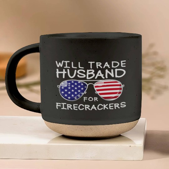 Will Trade Husband For Fireworks Funny 4th Of July Pottery Mugs
