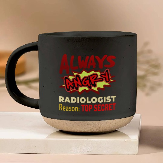 Always Angry Radiologist Reason Top Secret Pottery Mugs