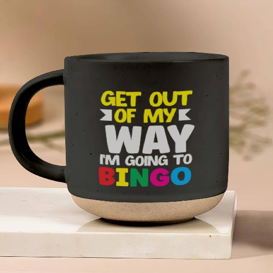 Bingo Get Out Of My Way Bingo Player Fun Pottery Mugs