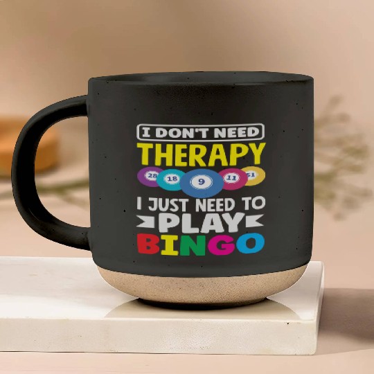 Bingo Player I Don't Need Therapy Fun Pottery Mugs