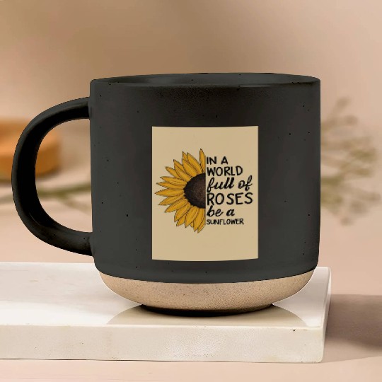 Sunflower and Roses Inspirational Quote Pottery Mugs