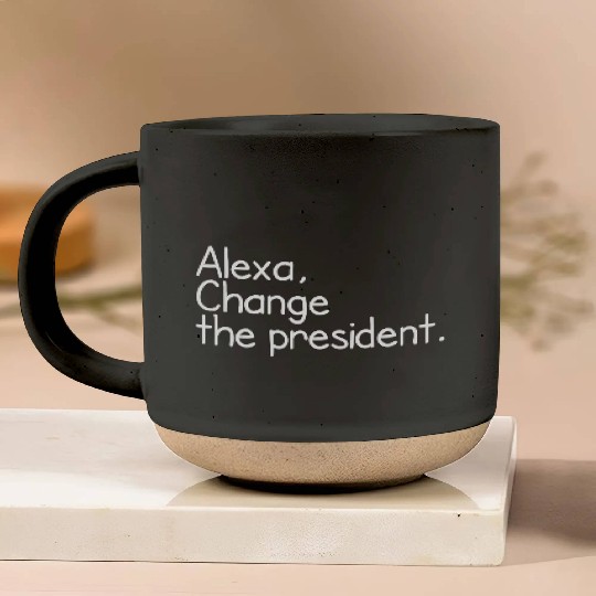 Alexa, Change the President Anti Trump Funny alexa Pottery Mugs