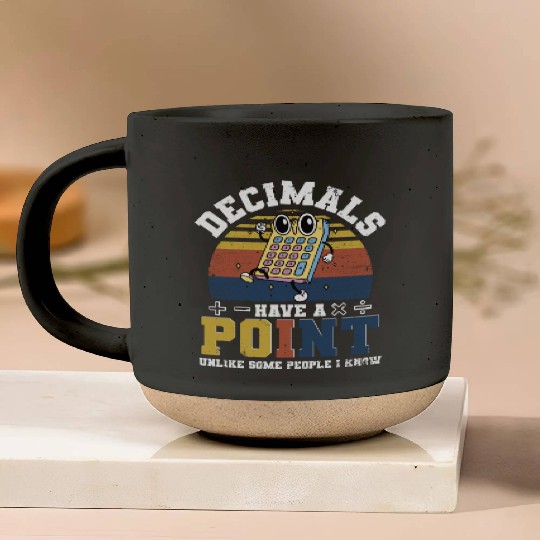 Mathematician Math Teacher Decimals Have A Point Pottery Mugs