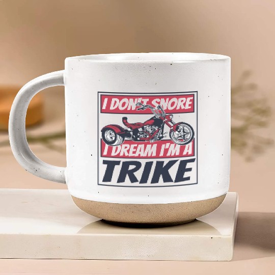 I Don't Snore I Dream I'm A Trike Motorcycle Pottery Mugs