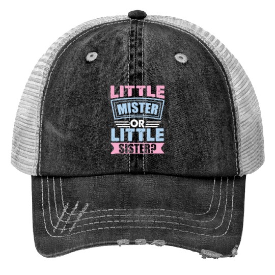 Little Mister Or Little Sister | Gender Reveal Print Trucker Hats