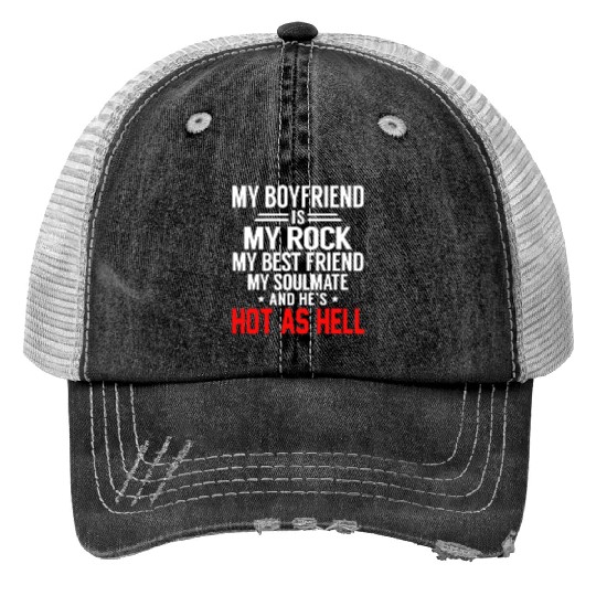 my boyfriend is my rock my best friend my soulmate Print Trucker Hats