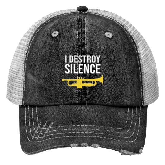 Trumpet - I DESTROY SILENCE, Funny gift idea Print Trucker Hats