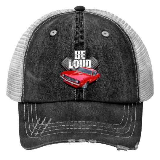 be loud camaro Print Trucker Hats