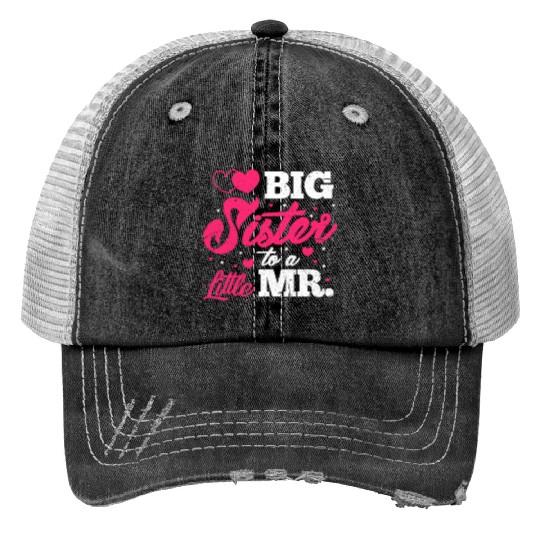 Big Sister To A Little Mr. Print Trucker Hats