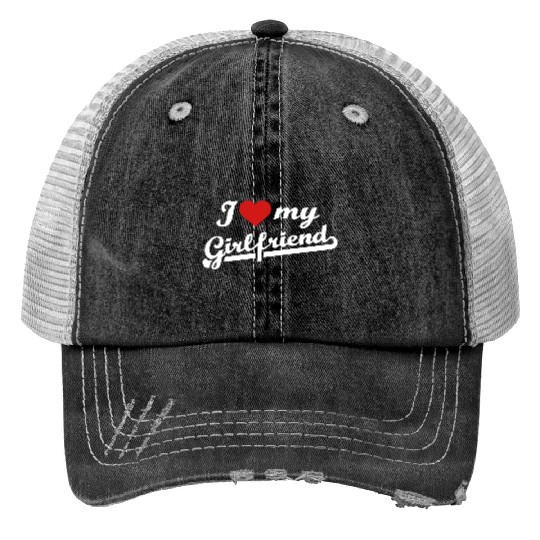 I love my girlfriend Print Trucker Hats