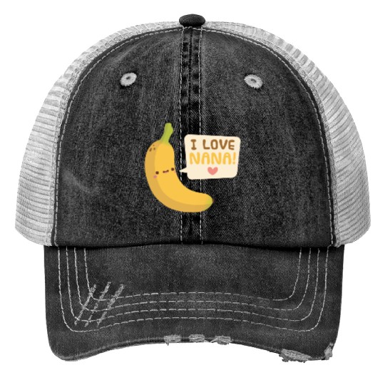 I Love Nana Banana Pun Print Trucker Hats