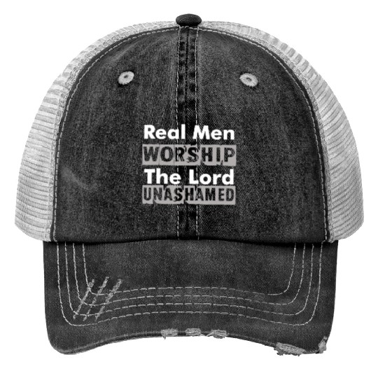 Real Men Worship The Lord Unashamed Print Trucker Hats