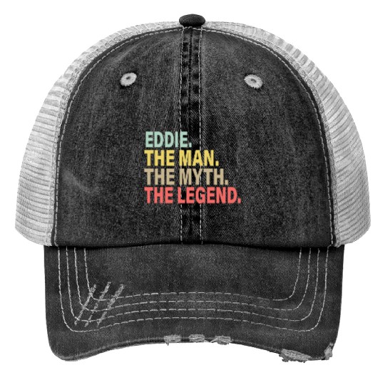 Eddie The Man The Myth The Legend Print Trucker Hats