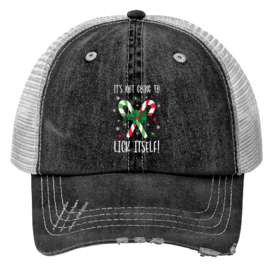 Its Not Going to Lick Itself Xmas Print Trucker Hats