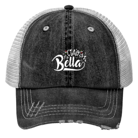 Ciao Bella Italy Quote In Italian Graphic Print Trucker Hats