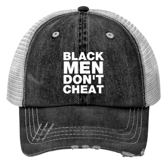 Black Men Don't Cheat Print Trucker Hats