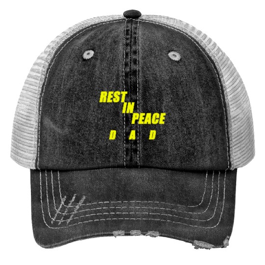 REST IN PEACE DAD Print Trucker Hats