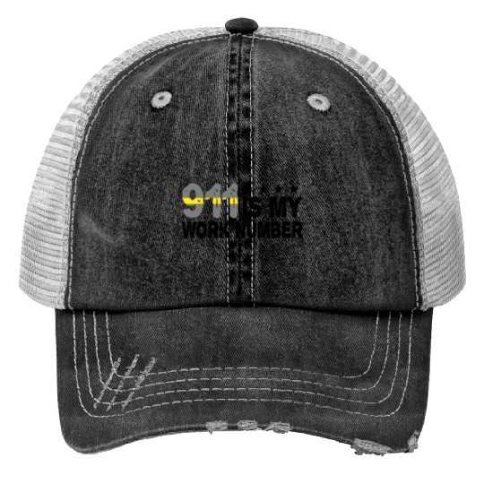 Dispatcher Emergency 911 Is My Work Number Print Trucker Hats