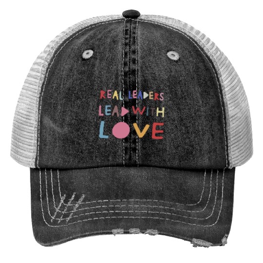 Real Leaders Lead with Love Print Trucker Hats,Boss Leader.
