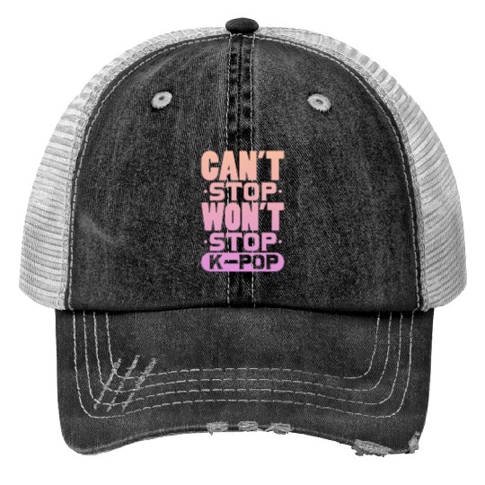 Can't Stop Won't Stop K-Pop Print Trucker Hats