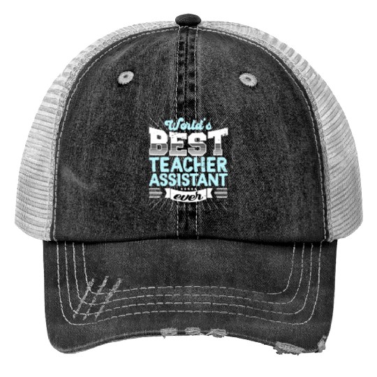 Worlds Best Teacher Assistant Ever Funny Print Trucker Hats