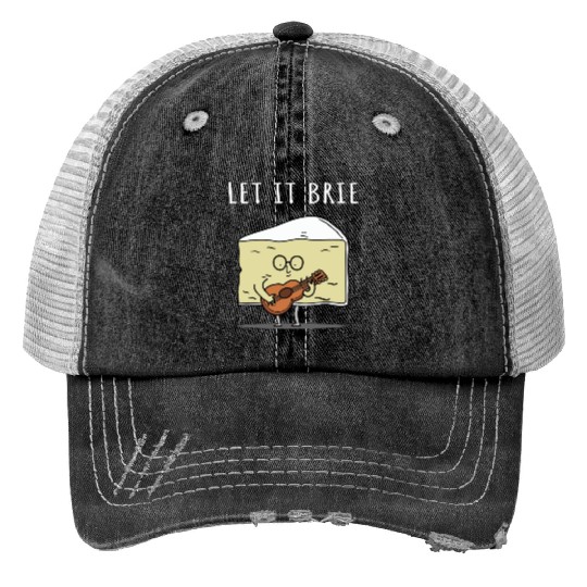 Let It Brie Cheese Musician With Guitar Print Trucker Hats