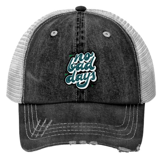 no bad days cool design for hobefull Print Trucker Hats