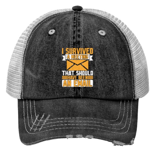 I Survived Another Meeting 8 Print Trucker Hats