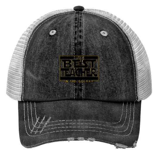 The best teacher in the galaxy Print Trucker Hats