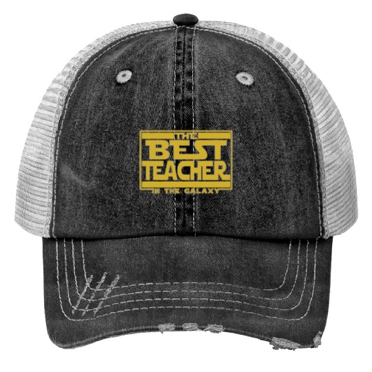 The best teacher in the galaxy Print Trucker Hats