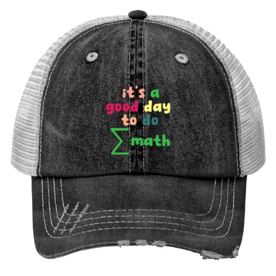 Math Teacher it's a good day to do math Print Trucker Hats