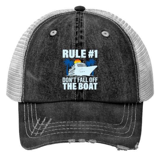 Rule #1 Don't Fall Off The Boat Crusing Vacation C Print Trucker Hats