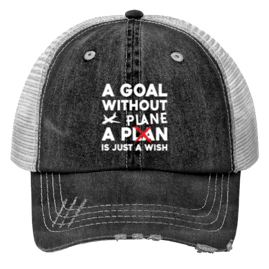 Airline Pilot A Goal Without A Plane Aircraft Print Trucker Hats
